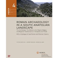 Koç Üniversitesi Yayınları Roman Archaeology In A South Anatolian Landscape