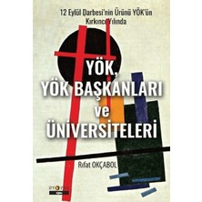 Ütopya Yayınevi Yök, Yök Başkanları ve Üniversiteleri