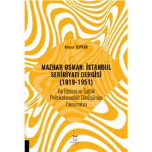 Akademisyen Kitabevi Mazhar Osman: Istanbul Seririyatı Dergisi (1919-1951) Tıp Eğitimi ve Sağlık Politikalarındaki Dönüşümün Yansımaları