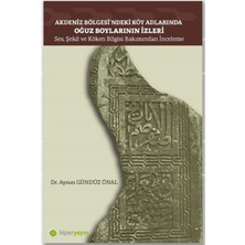 Hiperlink Yayınları Akdeniz Bölgesi’ndeki Köy Adlarında Oğuz Boylarının Izleri Ses, Şekil ve Köken Bilgisi Bakımından Inceleme