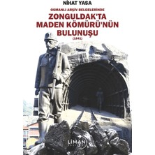Liman Yayınevi Osmanlı Arşiv Belgelerinde Zonguldak’ta Maden Kömürü’nün Bulunuşu