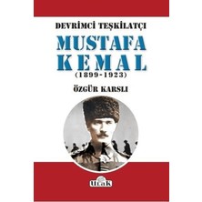 Ulak Yayıncılık Devrimci Teşkilatçı Mustafa Kemal (1899/1923)