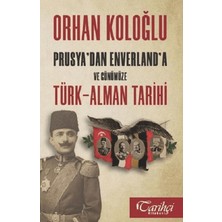 Tarihçi Kitabevi Prusya'dan Enverland'a ve Günümüze Türk-Alman Tarihi