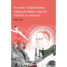 Siyasal Kitabevi Tek Parti Yönetiminin Karşılaştırmalı Analizi: Türkiye ve Meksika