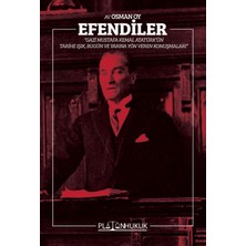 Platon Hukuk Efendiler - Gazi Mustafa Kemal Atatürk'ün Tarihe Işık, Bugün ve Geleceğe Yön Veren Konuşmaları