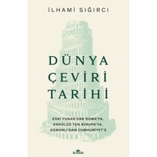 Go İthalat Dünya Çeviri Tarihi  Eski Yunan’dan Roma’ya, Endülüs’ten Rupa’ya, Osmanlı’dan Cumhuriyet’e