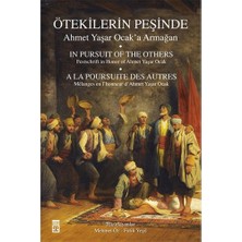 Timaş Tarih Ötekilerin Peşinde - Ahmet Yaşar Ocak'a Armağan