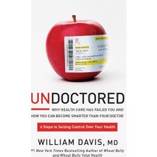 Str Store Undoctored: Why Health Care Has Failed You And How You Can Become Smarter Than Your Doctor