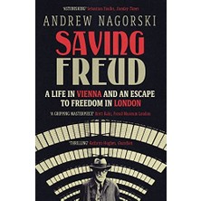 Str Store Saving Freud: A Life In Vienna And An Escape To Freedom In London
