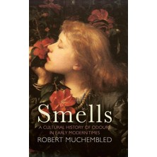 Str Store Smells: A Cultural History Of Odours In Early Modern Times