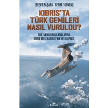 Str Store Kıbrıs'ta Türk Gemileri Nasıl Vuruldu?