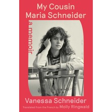 Str Store My Cousin Maria Schneider: A Memoir