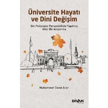 Divan Kitap Üniversite Hayatı ve Dini Değişim - Din Psikolojisi Perspektifiyle Yapılmış Nitel Bir Araştırma