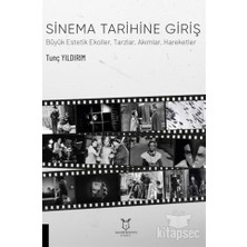 TeknoKapsül Sinema Tarihine Giriş Büyük Estetik Ekoller, Tarzlar, Akımlar, Hareketler Akademisyen Kitabevi