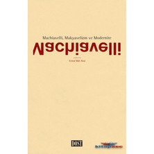 TeknoKapsül Machiavelli, Makyavelizm ve Modernite Dost Kitabevi Yayınları