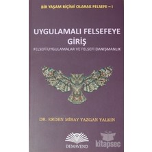 TeknoKapsül Uygulamalı Felsefeye Giriş - Bir Yaşam Biçimi Olarak Felsefe 1 Demavend Yayınları