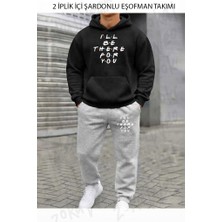 Zoka Wear Friends I Ll Be There For You Dizi Baskılı Üst Siyah Alt Gri Kapşonlu Takım