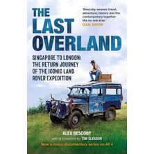 StepCo The Last Overland: Singapore To London: The Return Journey Of The Iconic Land Rover Expedition (With A Foreword By Tim Slessor)