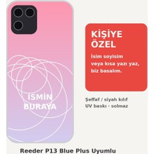 Prime Mağazam Reeder P13 Blue Plus Uyumlu Kişiye Özel Isim Yazılı Kılıf - Isimli Baskılı Şeffaf Telefon Kılıfı