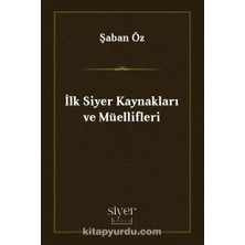 Siyer Okulu Yayınları Ilk Siyer Kaynakları ve Müellifleri