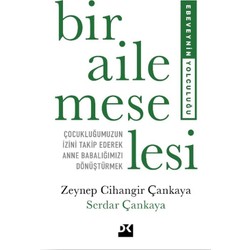 Bir Aile Meselesi - Zeynep Cihangir Çankaya - Serdar Çankaya