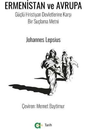 Ermenistan ve Avrupa - Johannes Lepsius