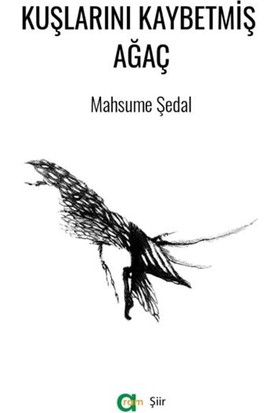 Kuşlarını Kaybetmiş Ağaç - Mahsume Şedal