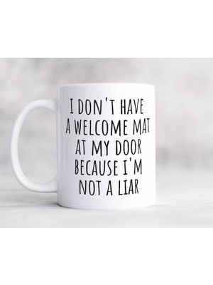 Bexdore Hoş Geldin Matım Yok Çünkü Yalancı Değilim, Alaycı Kahve Ingilizce Kupa