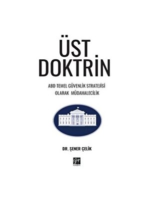 Üst Doktrin Abd Temel Güvenlik Stratejisi Olarak Müdahalecilik