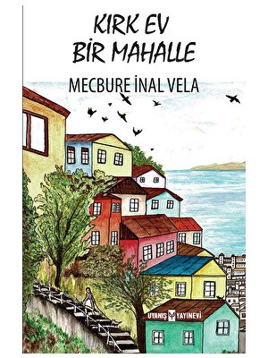 Kırk Ev Bir Mahalle