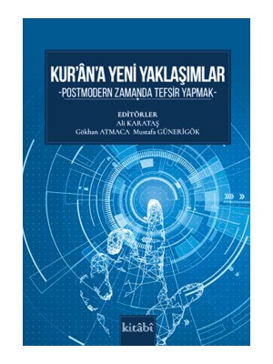 Kurana Yeni Yaklaşımlar Postmodern Zamanda Tefsir Yapmak