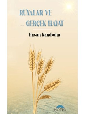 Motto Yayınları Rüyalar ve Gerçek Hayat - Hasan Karabulut