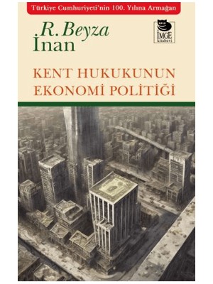 Kent Hukukunun Ekonomi Politiği
