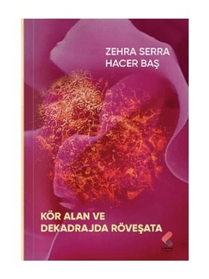 Kör Alan ve Dekadrajda Röveşata - Zehra Serra