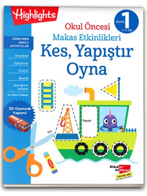 Dikkat Atölyesi Yayınları 1. Seviye Makas Etkinlikleri Kes, Yapıştır, Oyna Highlights Okul Öncesi Eğitici Kitaplar