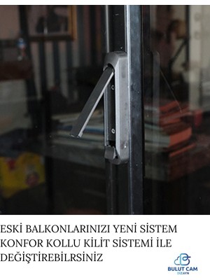 Bulut Dizayn Konfor Kollu Kilit Sistemi-- Cam Balkon Kollu Sistem Cam Balkon Kilitlemeli