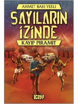 Acayip Kitaplar Sayıların İzinde Kayıp Piramit 208 Sayfa Çocuk Öyküsü 9-12 Yaş Ahmet Baki