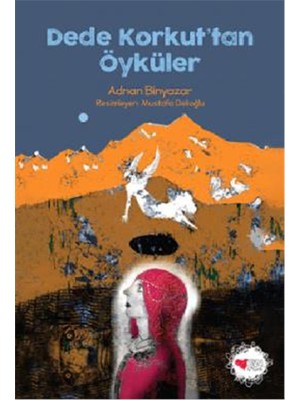 Dede Korkuttan Öyküler - Adnan Binyazar