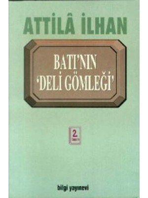 Batı'Nın Deli Gömleği - Attila İlhan