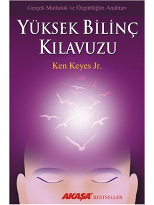 Akaşa Yayınları Ken Keyes Jr. Yüksek Bilinç Kılavuzu 256 Sayfa Akasa Yayınları ile Gerçek Mutluluğun Anahtarı