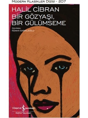 İş Bankası Kültür Yayınları Kültür Yayınları İş Türk A.Ş. Ciltsiz Bir Gözyaşı Bir Gülümseme Halil Cibran 168 Sayfa