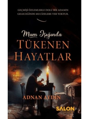 Mum Işığında Tükenen Hayatlar - Adnan Aydın