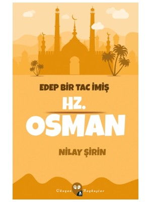 Edep Bir Tac İmiş Hz. Osman - Nilay Şirin