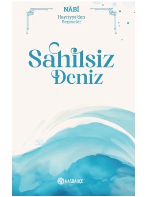 Has Bahçe Sahilsiz Deniz – Nabi