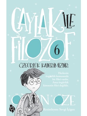 Çaylak İle Filozof - 6 / Özgürlük Kaderimizdir - Özkan Öze