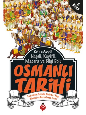 Osmanlı Tarihi 6 Neşeli Keyifli Macera Ve Bilgi Dolu-Zehra Aydüz