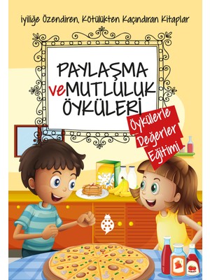 Paylaşma Ve Mutluluk Öyküleri-Saide Nur Dikmen