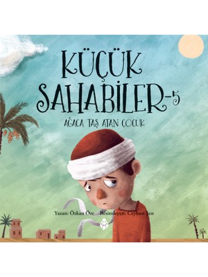 Küçük Sahabiler 5: Ağaca Taş Atan Çocuk