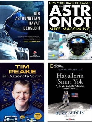 Bir Astronottan Hayat Dersleri (Chris Hadfield) + Astronot (Mike Massimino) + Bir Astronota Sorun (Tim Peake) + Hayallerin Sınırı Yok (Buzz Aldrin) / 4 Kitap Set