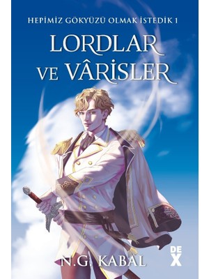 Hepimiz Gökyüzü Olmak İstedik 1 - Lordlar ve Vârisler (Ciltli) - N. G. Kabal